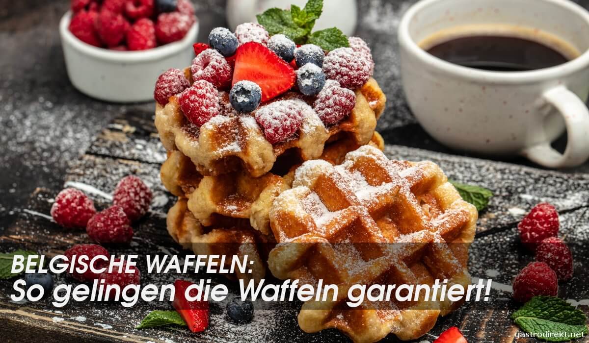 Wie bekomme ich belgische Waffeln besonders fluffig und knusprig?