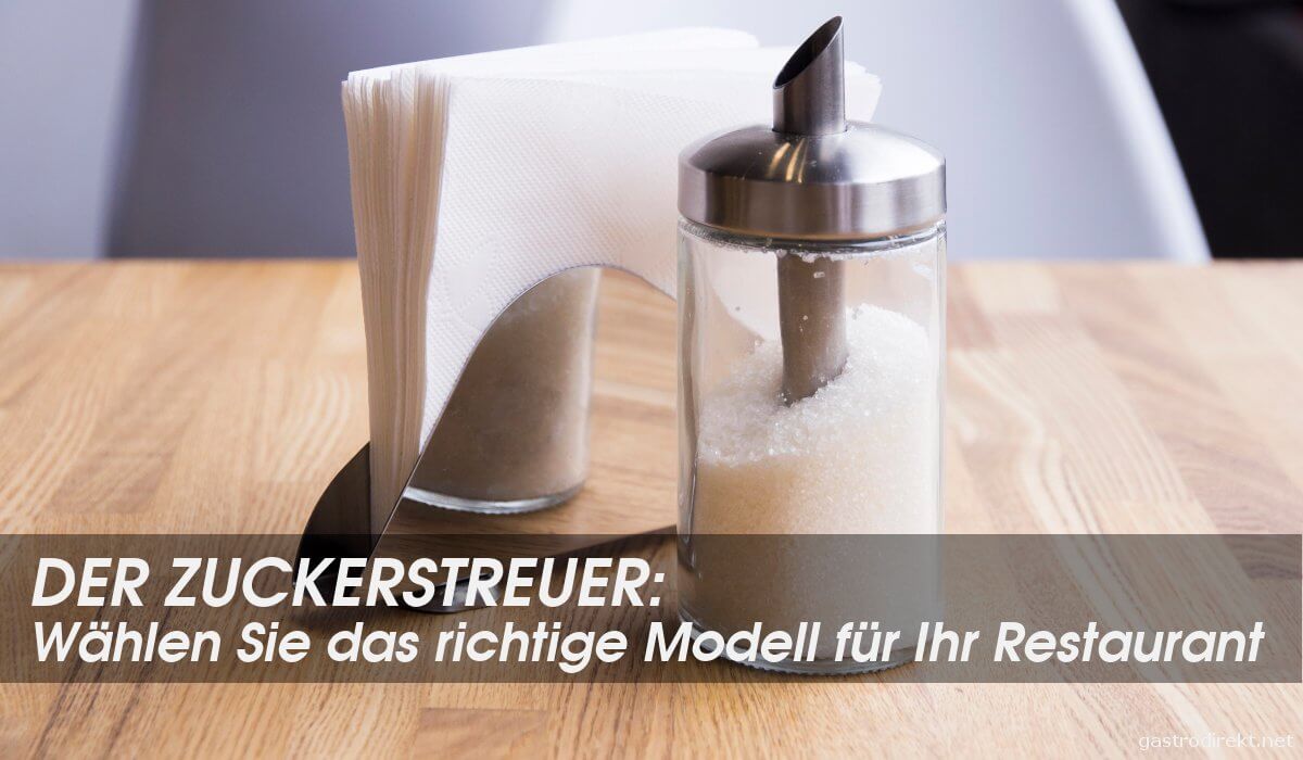 Zuckerstreuer: So wählen Sie das richtige Modell für Ihr Restaurant